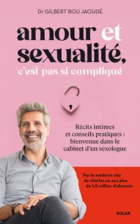 Amour et sexualité, c'est pas si compliqué - Gilbert Bou Jaoudé (2025)