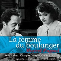 La Femme du boulanger - Marcel Pagnol (2012)