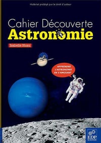 Cahier Découverte Astronomie - Isabelle Huau
