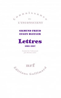 Sigmund Freud et Eugen Bleuler - Lettres 1904-1937