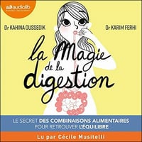 La Magie de la digestion: Le secret des combinaisons alimentaires pour retrouver l'équilibre - Kahina Oussedik , Karim Ferhi (2021)