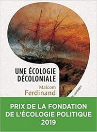 Une écologie décoloniale - Malcom Ferdinand (2019)