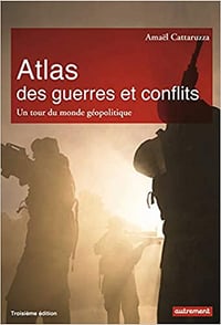 Amaël Cattaruzza, "Atlas des guerres et conflits : Un tour du monde géopolitique"