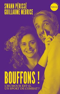 Bouffons ! L'humour est-il un sport de combat ? - Swann Périssé, Guillaume Meurice (2025)