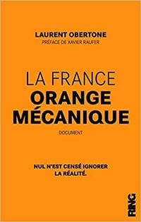 La France orange mecanique - Laurent Obertone