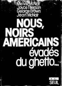Nous, Noirs américains évadés du ghetto - Melvin MacNair