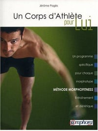 Un corps d’athlète pour Lui - Jérôme Pagès