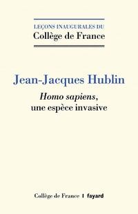 Homo sapiens, une espèce invasive - Jean-Jacques Hublin (2022)