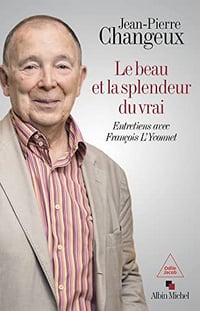 Le Beau et la splendeur du vrai: Entretiens avec François L'Yvonnet - Jean-Pierre Changeux, François L'Yvonnet (2023)