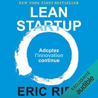 Lean Startup: Adoptez l'innovation continue - Eric Ries (2018)