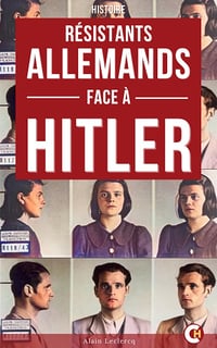Les Résistants Allemands Face à Hitler - Alain Leclercq (2025)