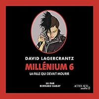 La fille qui devait mourir - Millénium 6 David Lagercrantz et Esther Sermage