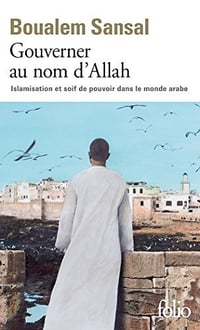 Gouverner au nom d’Allah - Boualem Sansal