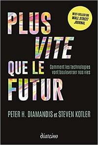 Plus vite que le futur - Comment les technologies vont bouleverser nos vies - Peter Diamandis et Steven Kotler (2021)