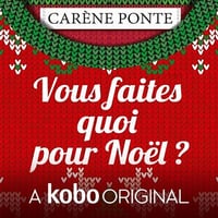 Carène Ponte - Série Vous faites quoi pour Noël (2 Tomes)