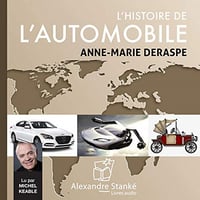 L’histoire de l’automobile - Anne-Marie Deraspe [Audio]