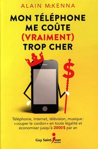Mon telephone me coute (vraiment) trop cher - Alain McKenna (2016)