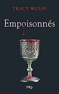 Assoiffés - Tome 05 : Empoisonnés - Tracy Wolff (2023)