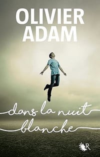 Dans la nuit blanche - Olivier Adam (2021)