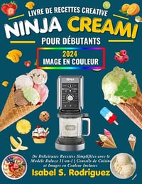 Isabel S. Rodriguez - Livre de Recettes Creative Ninja Creami pour Débutants (2024)