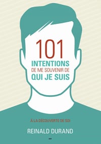 101 intentions de me souvenir de qui je suis: À la découverte de Soi - Reinald Durand (2021)