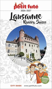 Dominique Auzias, Jean-Paul Labourdette - Guide Lausanne - Riviera Suisse 2026/2027 Petit Futé (2026)