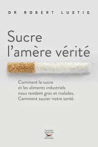 Sucre l’amere verite - Robert Lustig