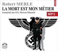 La mort est mon métier - Robert Merle (2007)
