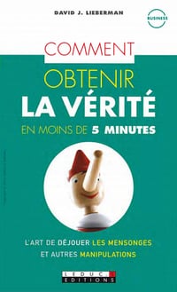 Comment obtenir la vérité en moins de 5 minutes