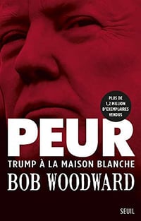 Peur - Trump à la Maison Blanche - Bob Woodward (2018)