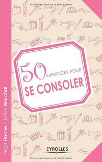 50 exercices pour se consoler - Brigit Hache, Joëlle Marchal