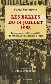 Les balles du 14 juillet 1953 - Daniel Kupferstein