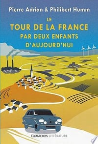 Le tour de la France par deux enfants d'aujourd'hui - Adrian Pierre, Philibert Humm (2018)