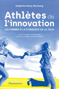 Athlètes de l'innovation : Les femmes à la conquête de la tech - Delphine Remy-Boutang (2024)