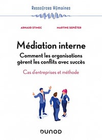 Médiation interne : Comment les organisations gèrent les conflits avec succès - Arnaud Stimec (2021)