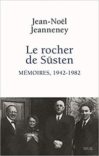 Le rocher de Süsten - Mémoires, 1942-1982 - Jean-Noël Jeanneney (2020)