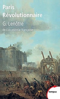 Paris Révolutionnaire - G. Lenôtre