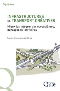 Sophie Bonin - Infrastructures de transport créatives: Mieux les intégrer aux écosystèmes, paysages et territoires (2024)