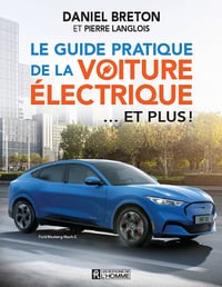 Le guide pratique de la voiture electrique... et plus ! - Daniel Breton, Pierre Langlois (2021)