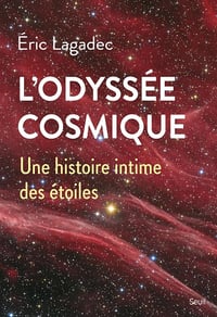 L'Odyssée cosmique. Une histoire intime des étoiles - Eric Lagadec (2023)