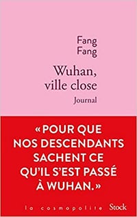 Wuhan, ville close: Journal - Fang Fang (2020)