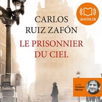 Le prisonnier du ciel: Le Cimetière des livres oubliés 3 - Carlos Ruiz Zafón