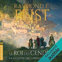 Le Roi des cendres: La Légende des Firemane 1 - Raymond E. Feist (2023)