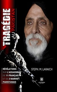Tragédie au Pakistan : Révélations sur l’assassinat de 11 Français et de 3 marins pakistanais - Steph. M. Laraich (2025)