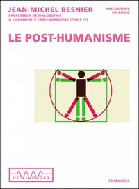 Le post-humanisme - Jean-Michel Besnier (2011)