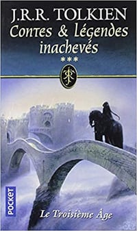 Contes et légendes inachevés, Tome 3 : Le troisième âge - J.R.R. Tolkien