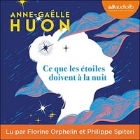 Anne-Gaëlle Huon, "Ce que les étoiles doivent à la nuit" (2022)