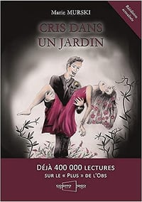 Cris dans un jardin - Marie Murski (2014)