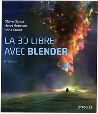 La 3D libre avec Blender - Boris Fauret, Henri Hebeisen