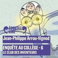 Le club des Inventeurs: Enquête au collège 6 - Jean-Philippe Arrou-Vignod